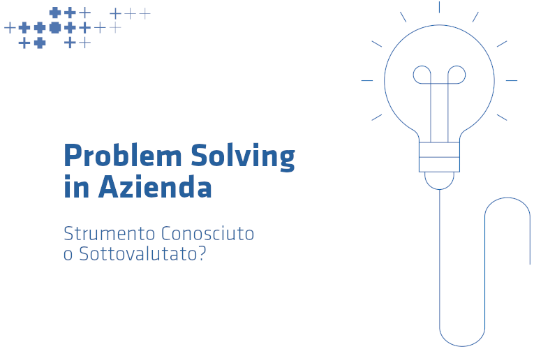 Prato Problem Solving Method Problem Solving: Strumento Conosciuto o Sottovalutato? | Lean Evolution